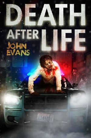 [Death After Life 01] • Death After Life · A Zombie Apocalypse Thriller